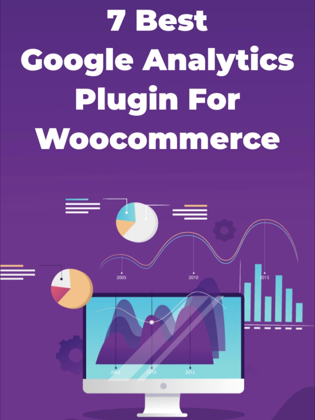 7 Best Google Analytics Plugin For WooCommerce