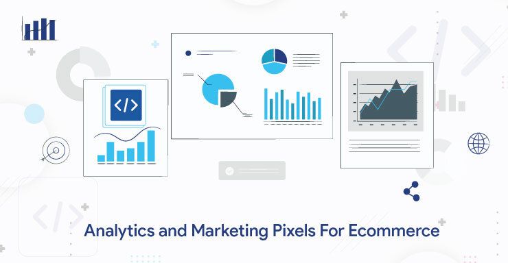 Analytics and Marketing pixels for Ecommerce