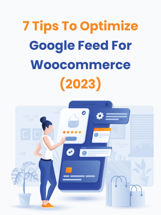 7 Tips To Optimize Google Feed For Woocommerce (2023)