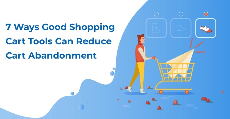 Shopping cart tools can Reducing cart abandonment