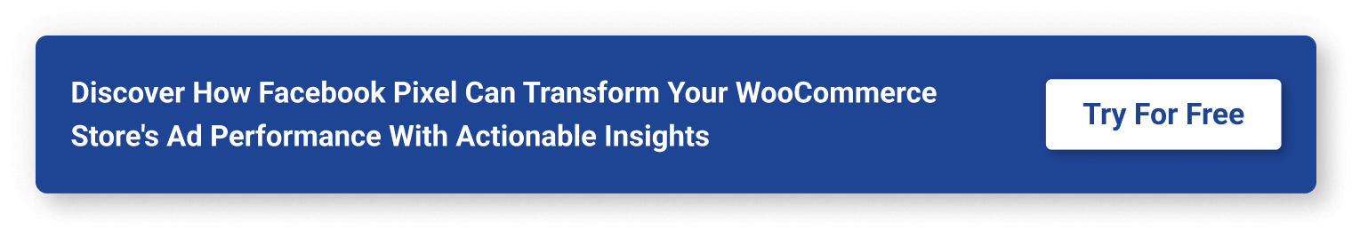 Discover how Facebook Pixel can transform your WooCommerce store's ad performance with actionable insights