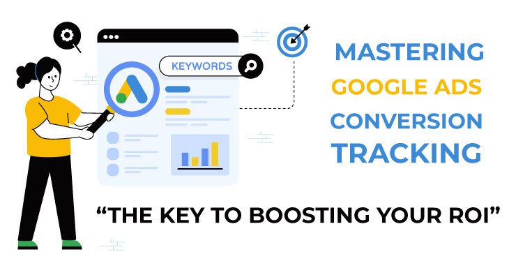 Mastering Google Ads conversion tracking