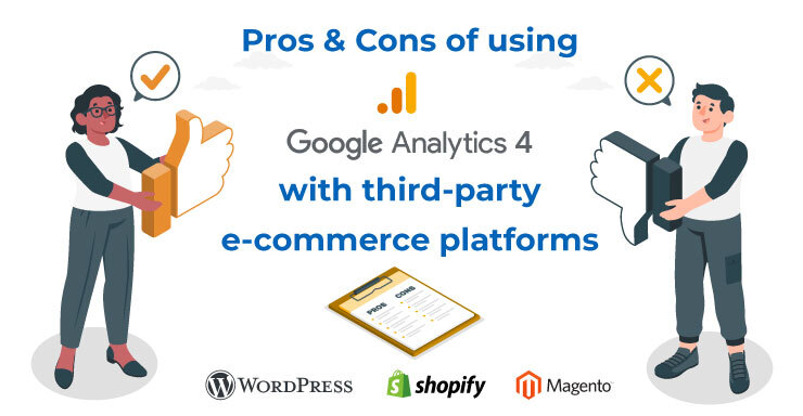 Pros & Cons of GA4 with third-party Ecommerce platforms