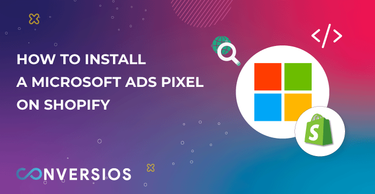 Add Microsoft Ads Conversion Tracking On Shopify - Conversios