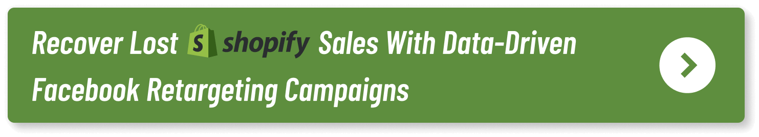 Recover lost Shopify sales with data-driven Facebook retargeting campaigns