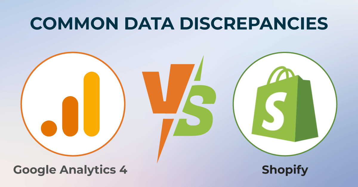 Common Data Discrepancies Google Analytics 4 Vs Shopify