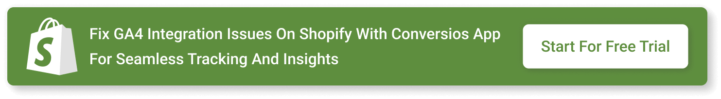 Fix GA4 integration issues on Shopify with Conversios’ app for seamless tracking and insights