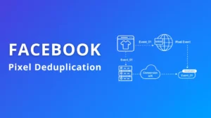 What Is Facebook Event Deduplication & Why It Matters