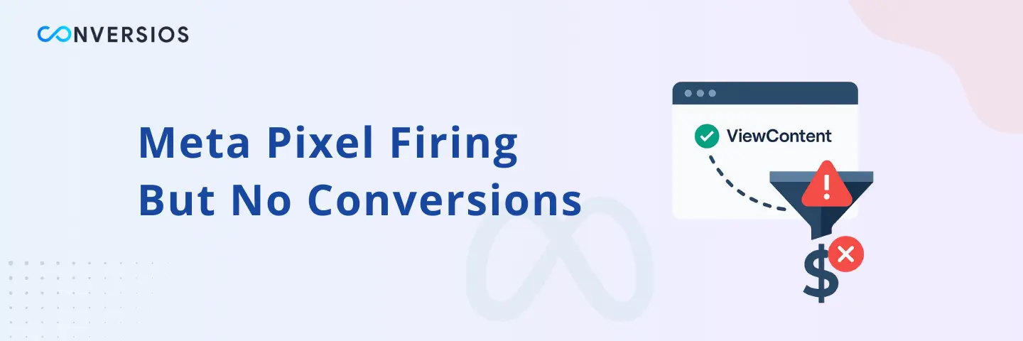Meta Pixel Firing But No Conversions