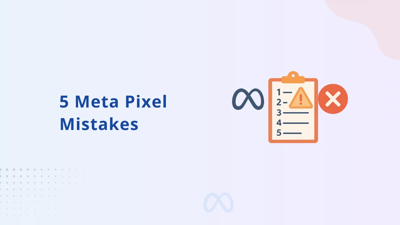 5 Meta Pixel Mistakes