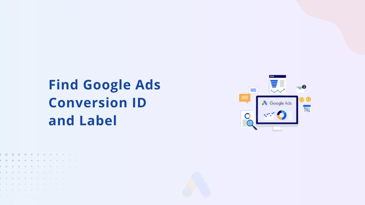 Rechercher l'ID de conversion et le libellé Google Ads