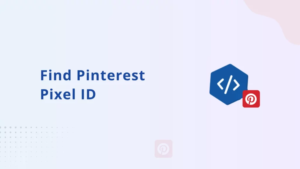 Find Pinterest Pixel ID