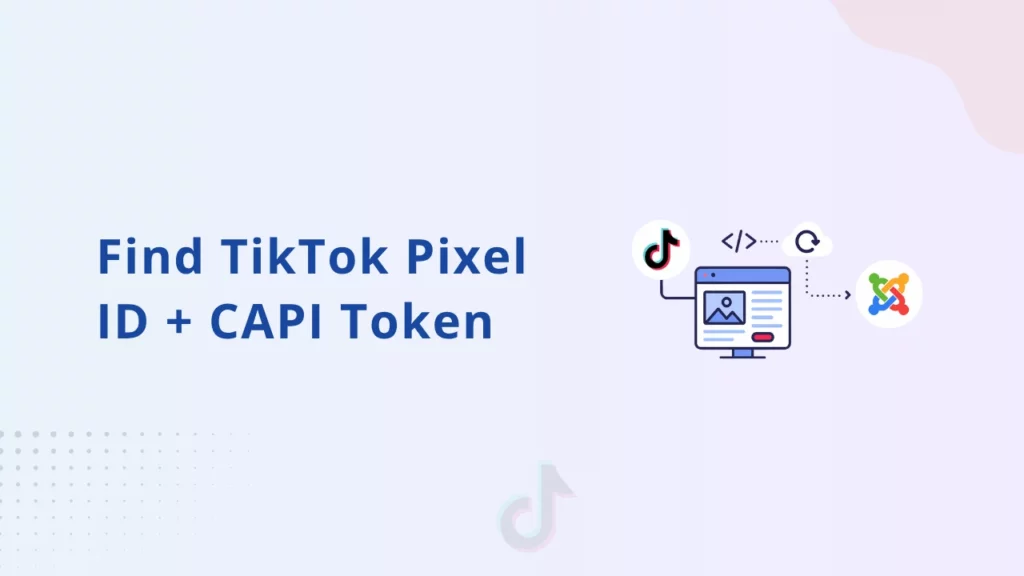 Find TikTok Pixel ID + CAPI Token (1)