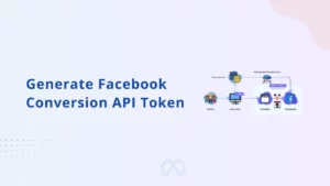 How To Generate Facebook Conversion API Token