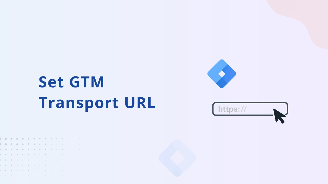 Set GTM Transport URL (1)