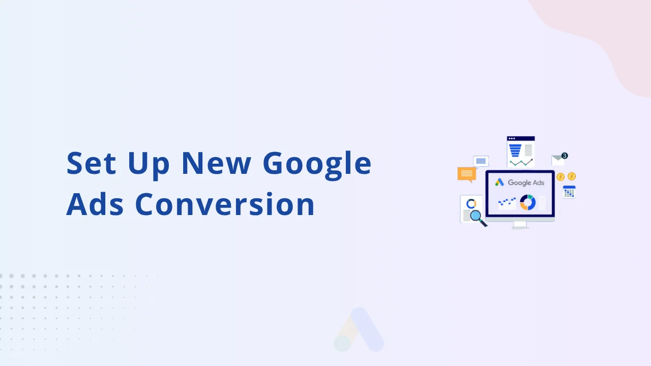 Set Up New Google Ads Conversion (1)