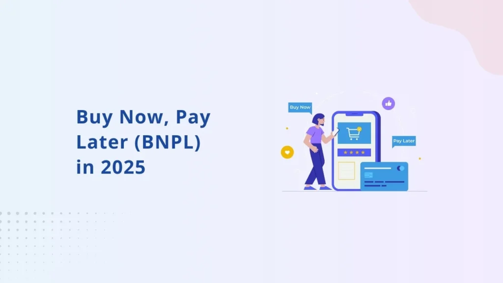 Buy Now, Pay Later (BNPL) in 2025