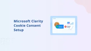 How to Set Up Cookie Consent for Microsoft Clarity