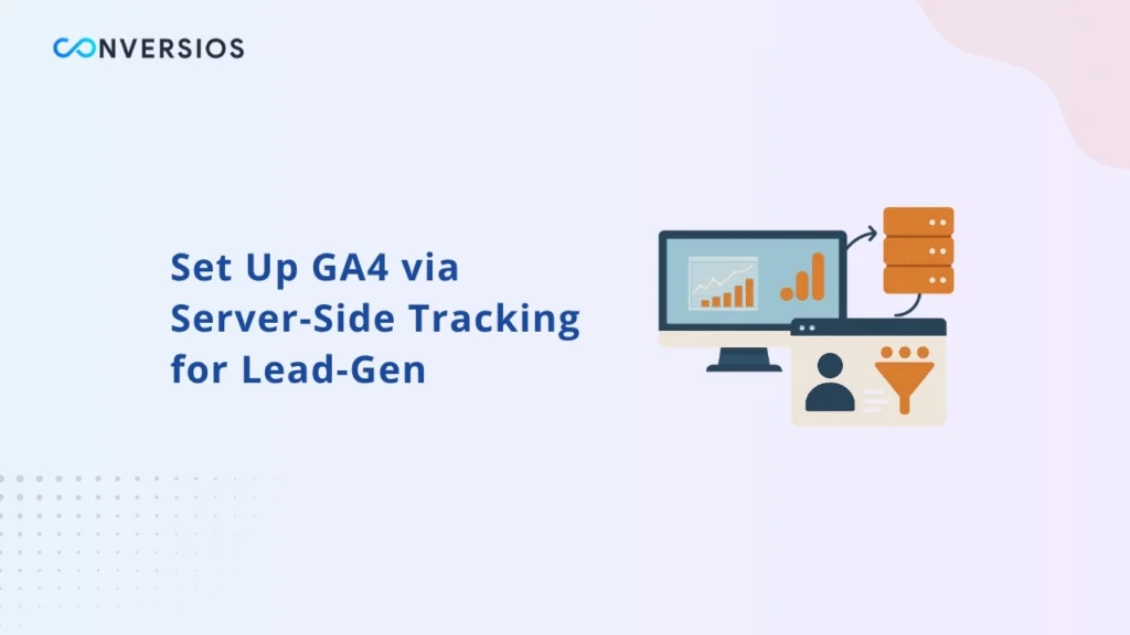 Set Up GA4 via Server-Side Tracking for Lead-Gen