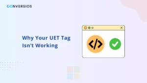 Microsoft Ads UET Tag Not Firing: Troubleshooting and Validation Guide