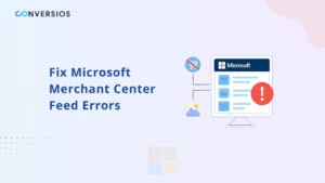 How to Fix Microsoft Merchant Center Feed Errors