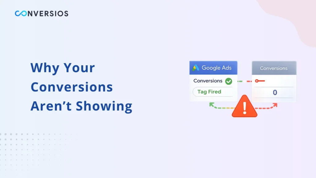 Why Your Conversions Aren’t Showing